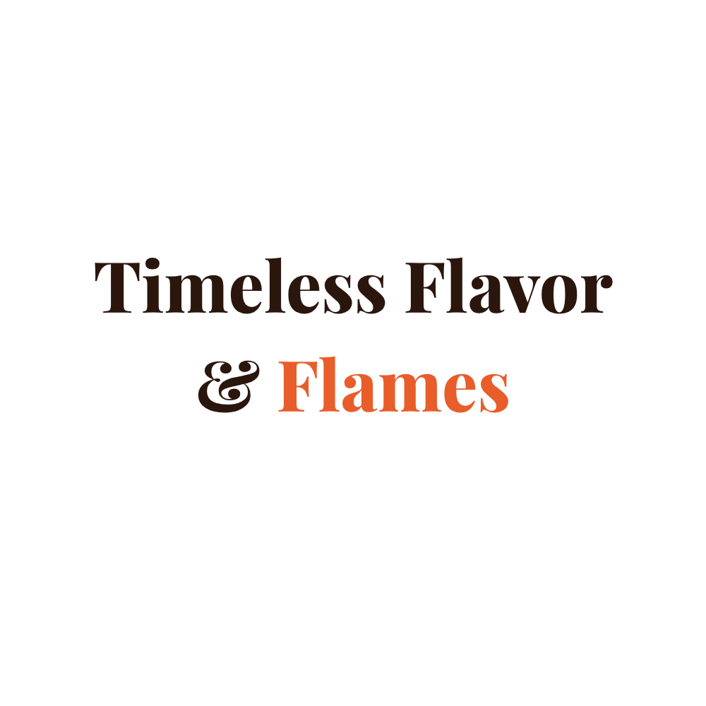 Timeless flavour & Flames